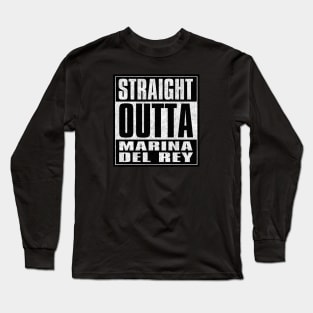 Straight Outta Marina del Rey Long Sleeve T-Shirt